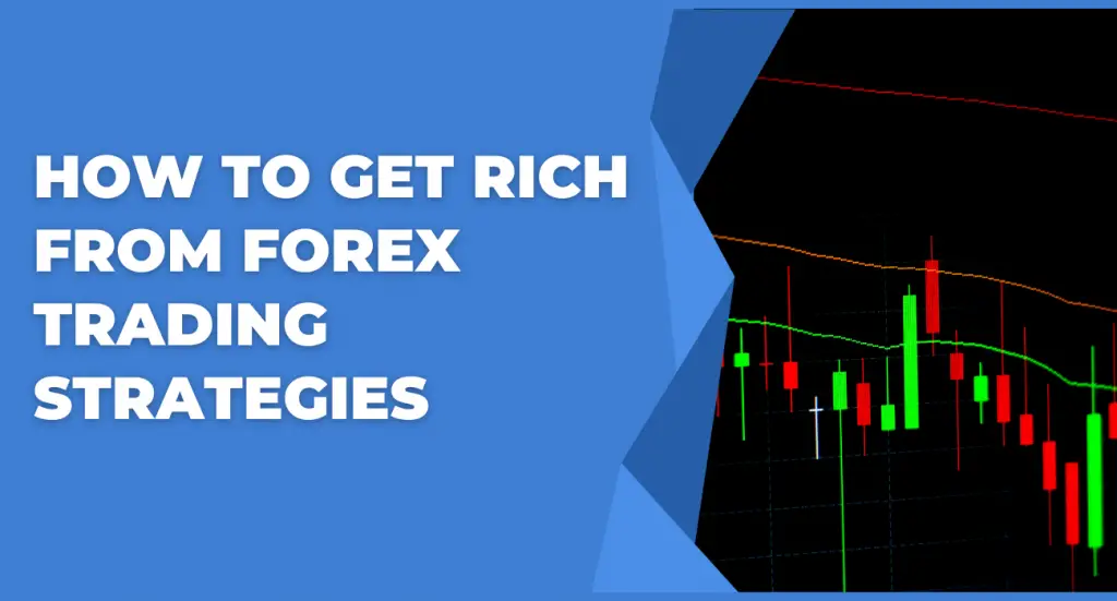 How to get rich from forex trading strategies