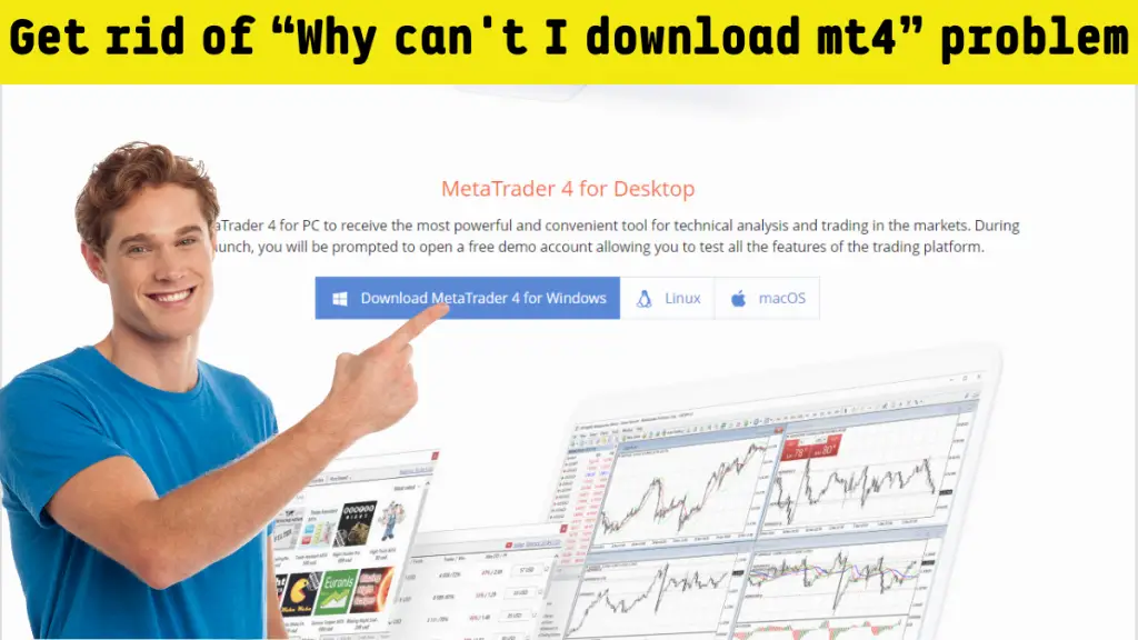Get rid of “Why can't I download mt4” problem
